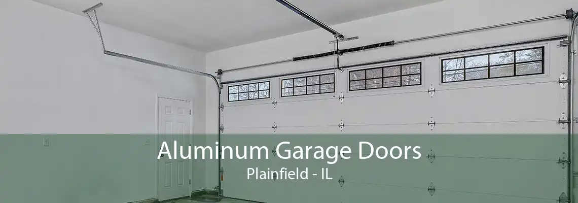 Aluminum Garage Doors Plainfield - IL