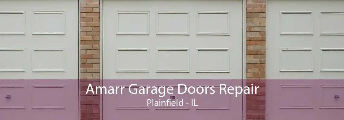 Amarr Garage Doors Repair Plainfield - IL