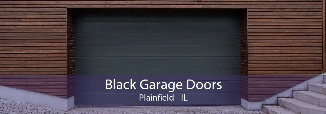 Black Garage Doors Plainfield - IL