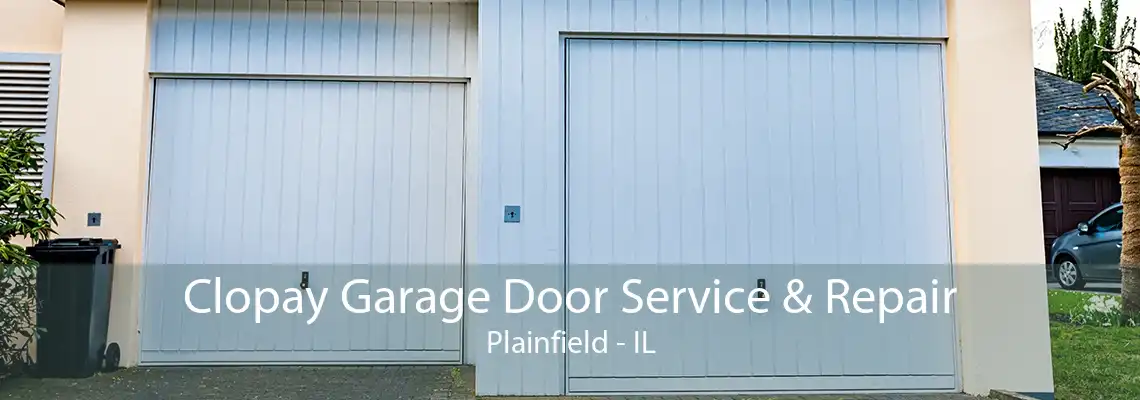 Clopay Garage Door Service & Repair Plainfield - IL