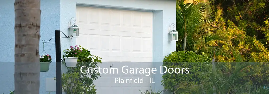 Custom Garage Doors Plainfield - IL