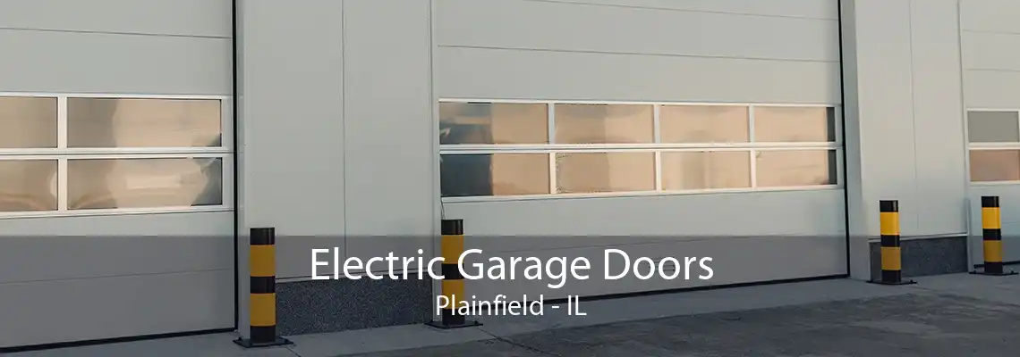 Electric Garage Doors Plainfield - IL