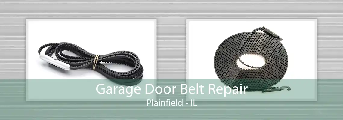 Garage Door Belt Repair Plainfield - IL