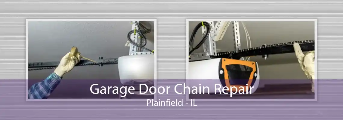 Garage Door Chain Repair Plainfield - IL