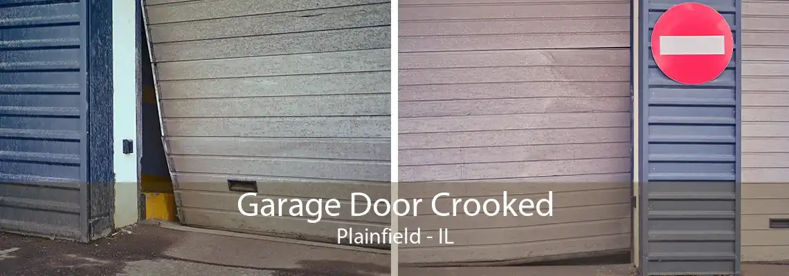 Garage Door Crooked Plainfield - IL