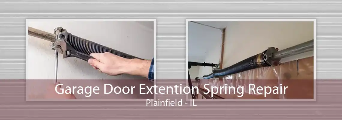 Garage Door Extention Spring Repair Plainfield - IL