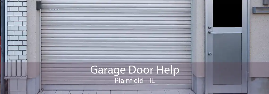 Garage Door Help Plainfield - IL