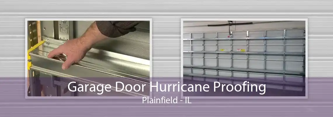 Garage Door Hurricane Proofing Plainfield - IL