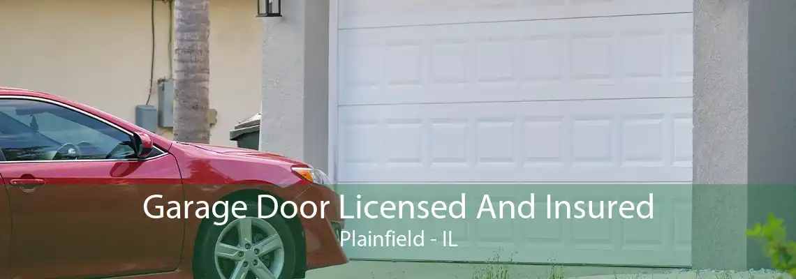 Garage Door Licensed And Insured Plainfield - IL