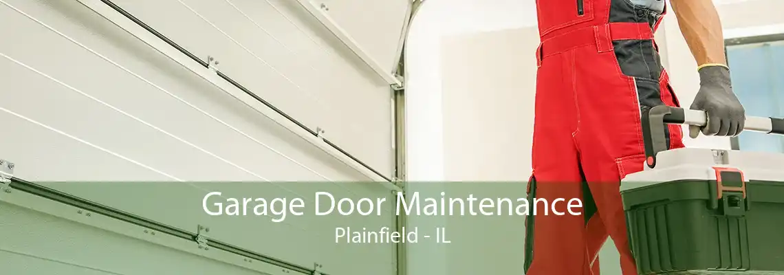 Garage Door Maintenance Plainfield - IL