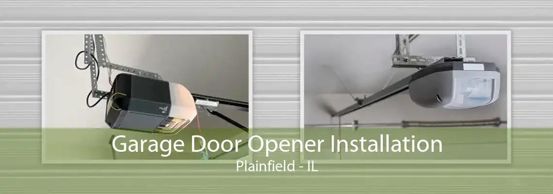 Garage Door Opener Installation Plainfield - IL