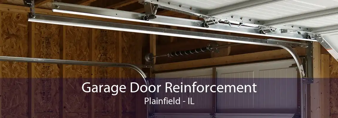 Garage Door Reinforcement Plainfield - IL