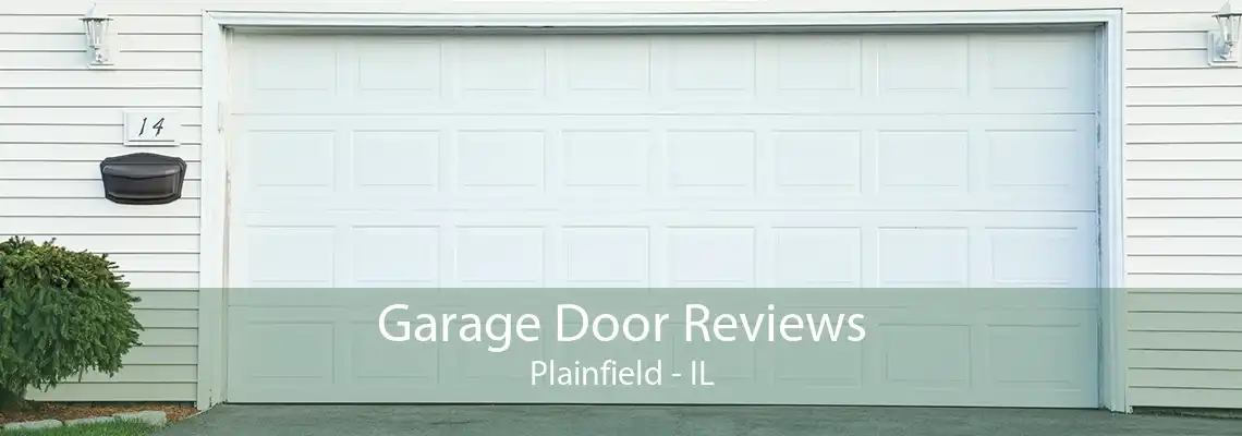 Garage Door Reviews Plainfield - IL