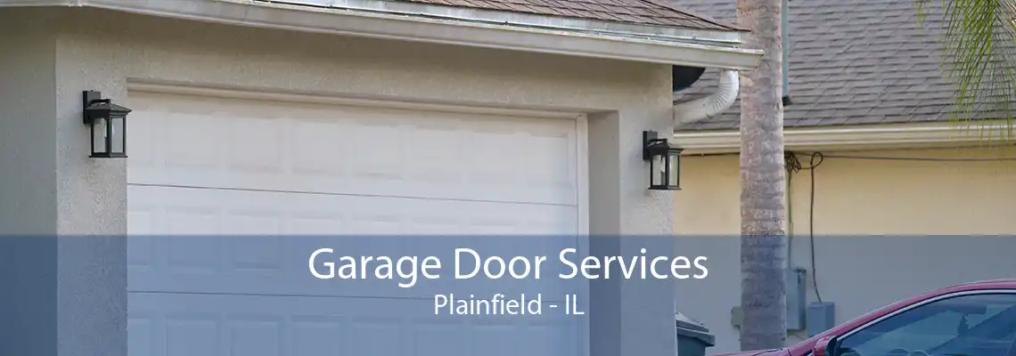 Garage Door Services Plainfield - IL