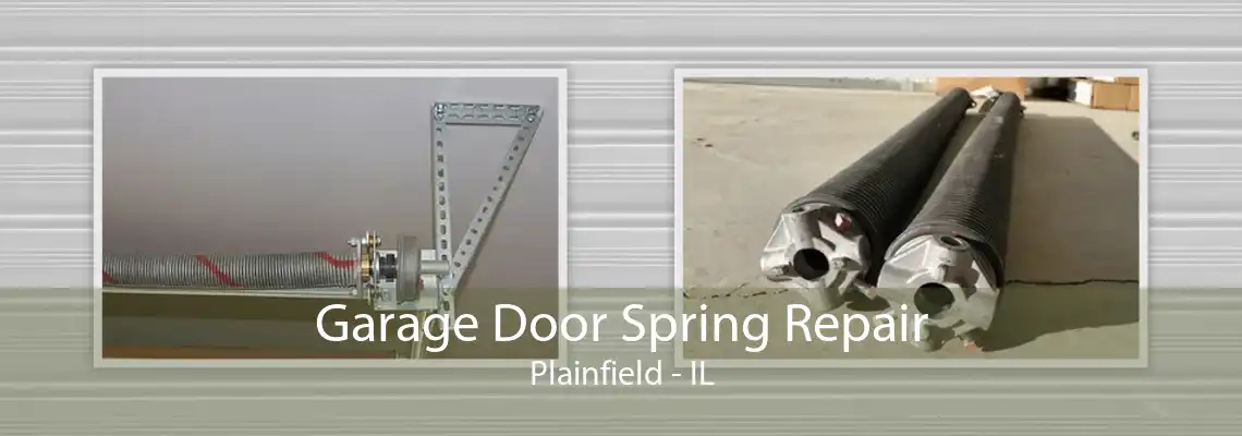 Garage Door Spring Repair Plainfield - IL