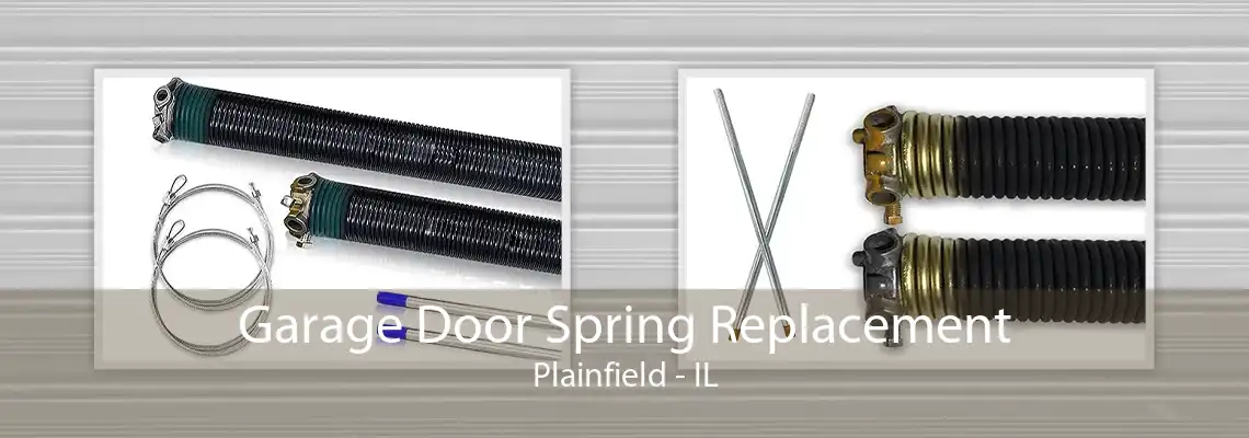 Garage Door Spring Replacement Plainfield - IL