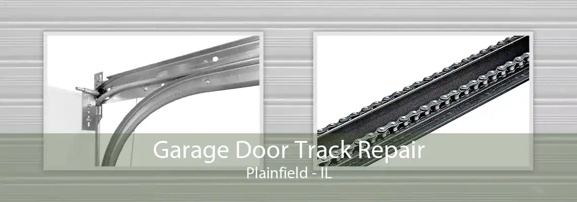 Garage Door Track Repair Plainfield - IL