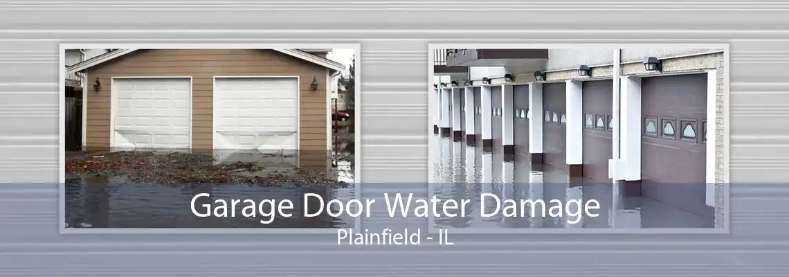 Garage Door Water Damage Plainfield - IL