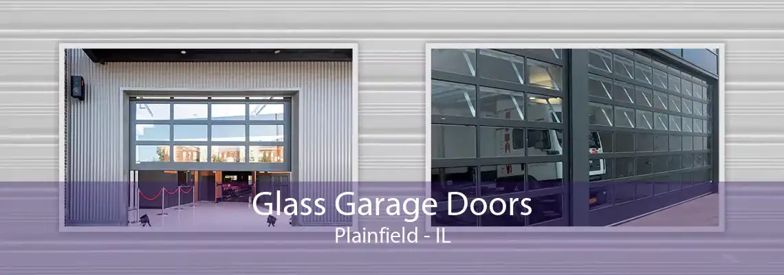 Glass Garage Doors Plainfield - IL