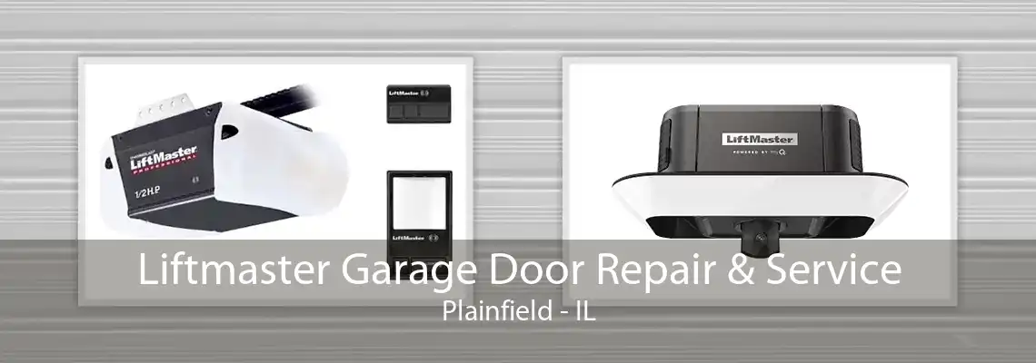 Liftmaster Garage Door Repair & Service Plainfield - IL