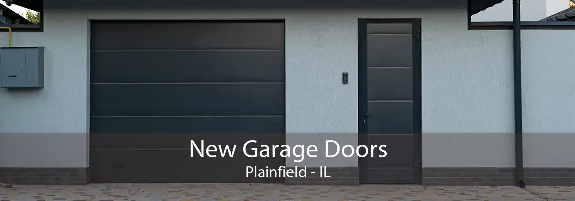 New Garage Doors Plainfield - IL