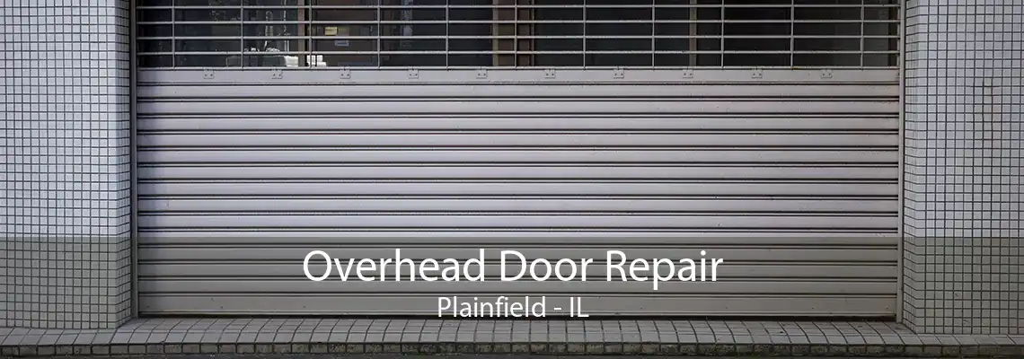 Overhead Door Repair Plainfield - IL