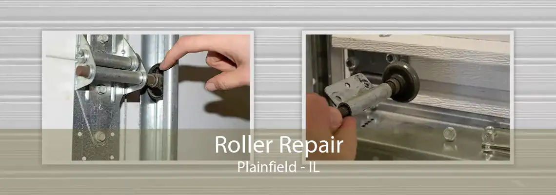 Roller Repair Plainfield - IL